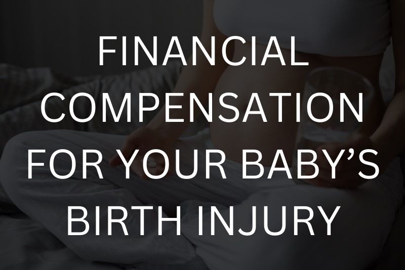 Financial compensation for your baby’s birth injury