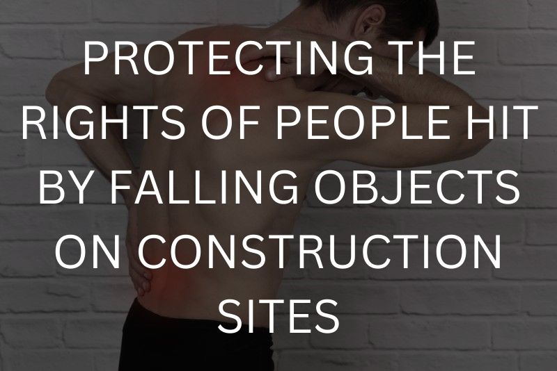 Protecting the rights of people hit by falling objects on construction sites